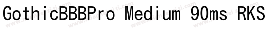 GothicBBBPro Medium 90ms RKSJ H字体转换